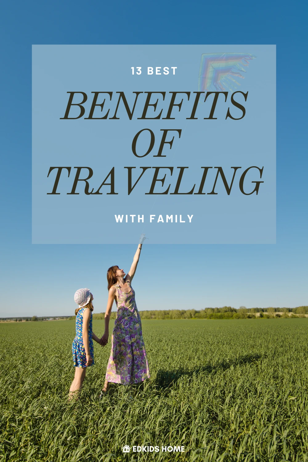 13 best benefits of traveling with family